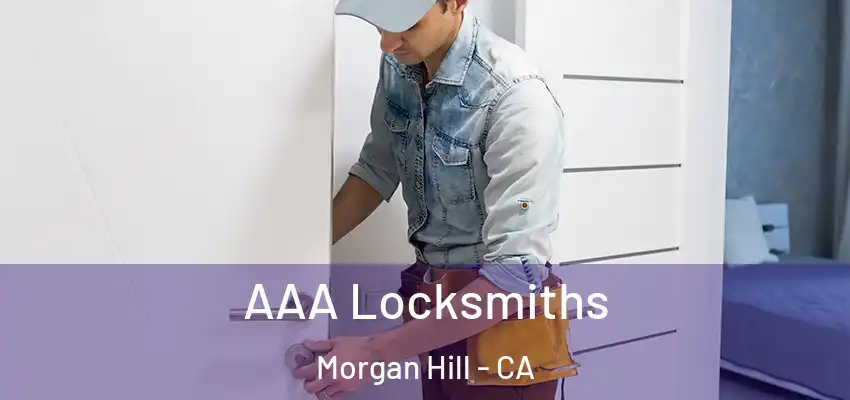  AAA Locksmiths Morgan Hill - CA