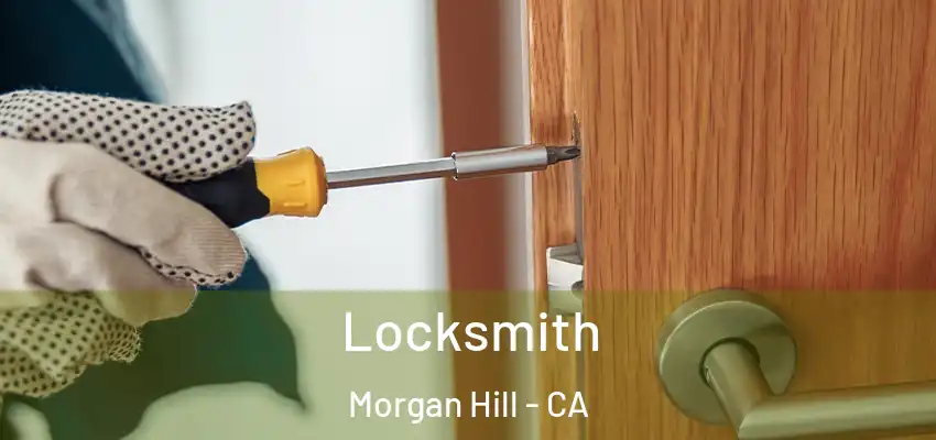  Locksmith Morgan Hill - CA