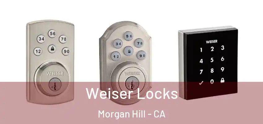  Weiser Locks Morgan Hill - CA
