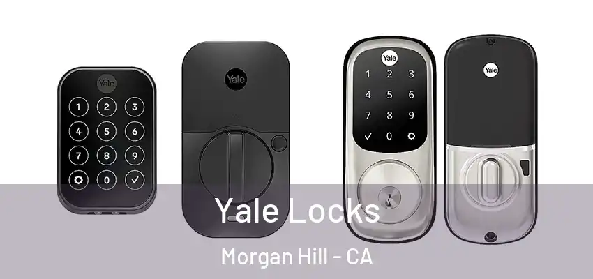  Yale Locks Morgan Hill - CA